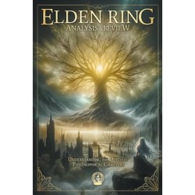 Elden Ring Analysis & Review: Understand the Depth of Philosophical Gameplay
