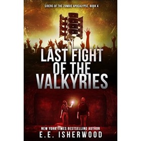 Last Fight of the Valkyries: Sirens of the Zombie Apocalypse, Book 4 English Edition 
