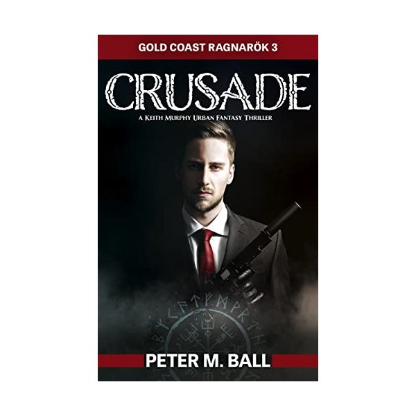 Crusade Keith Murphy Urban Fantasy Thrillers Book 3 English Edition 