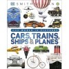 Cars, Trains, Ships, and Planes: A Visual Encyclopedia of Every Vehicle