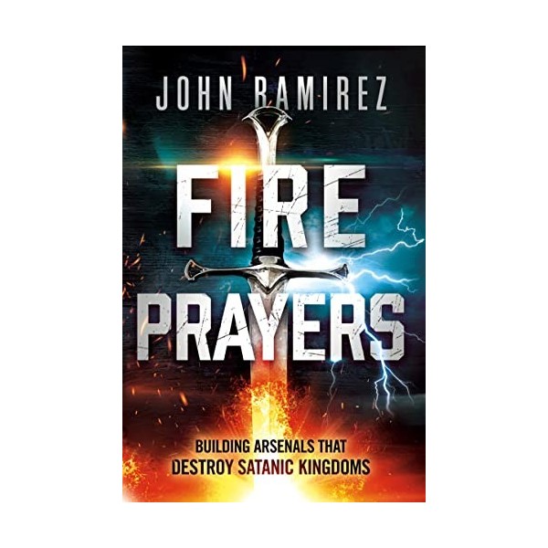 Fire Prayers: Building Arsenals That Destroy Satanic Kingdoms English Edition 
