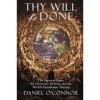 Thy Will Be Done: The Greatest Prayer, the Christians Mission, and the Worlds Penultimate Destiny