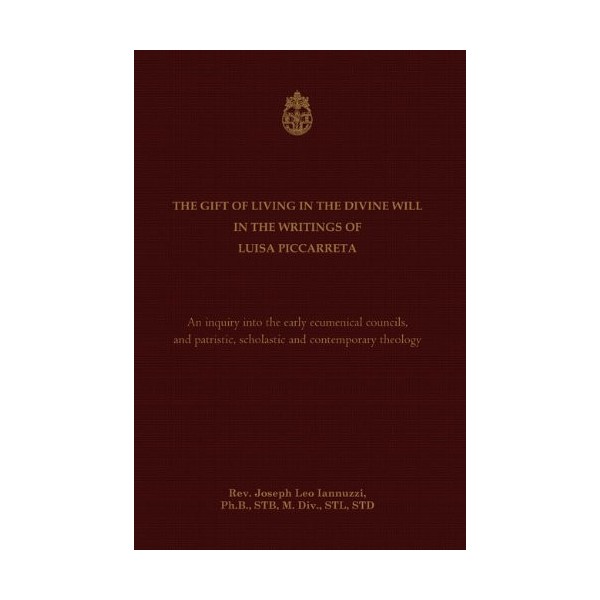 The Gift of Living in the Divine Will in the Writings of Luisa Piccarreta English Edition 