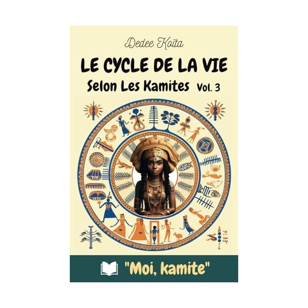 Le cycle de la vie Selon les Kamites