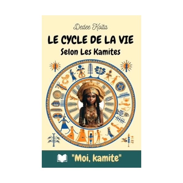 Le cycle de la vie Selon les Kamites