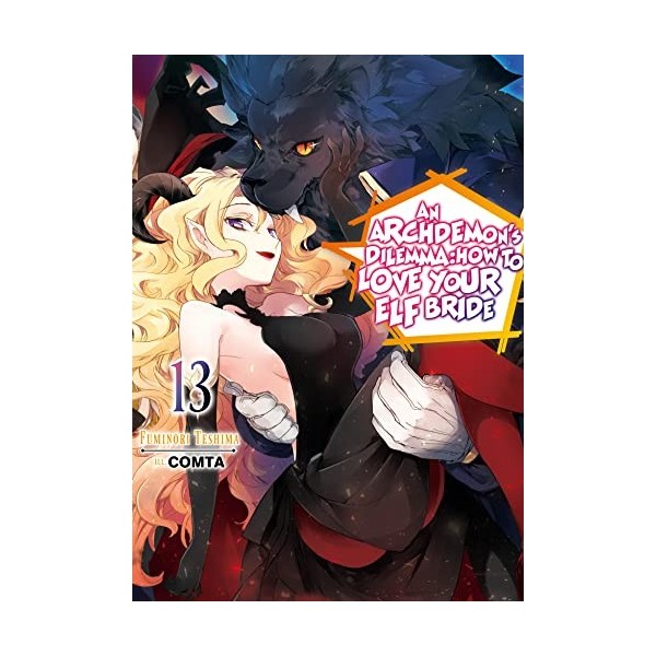 Archdemons Dilemma: How to Love Your Elf Bride 13: How to Love Your Elf Bride