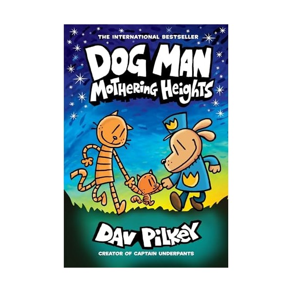 Dog Man: Mothering Heights: A Graphic Novel Dog Man 10 : From the Creator of Captain Underpants Volume 10 