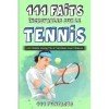 Le tennis - 111 faits incroyables sur le tennis: Histoires insolites et records inattendus