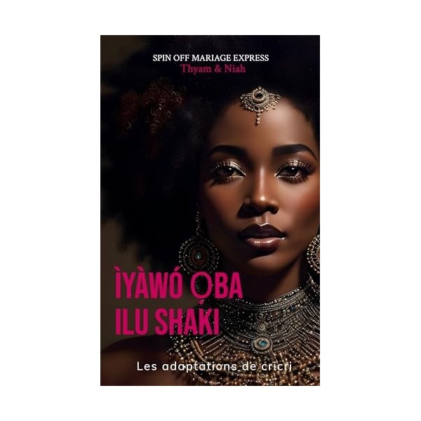 Iyawo Oba Ilu Shaki La femme du roi de Shaki: Spin Off Mariage express Version Française