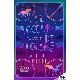 Le coeur de foudre: Les contes de Verania, T1