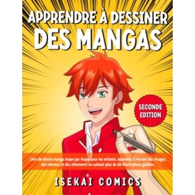 Apprendre à Dessiner Des Mangas: Livre de dessin manga étape par étape pour les enfants. Apprenez à recréer des visages, des 