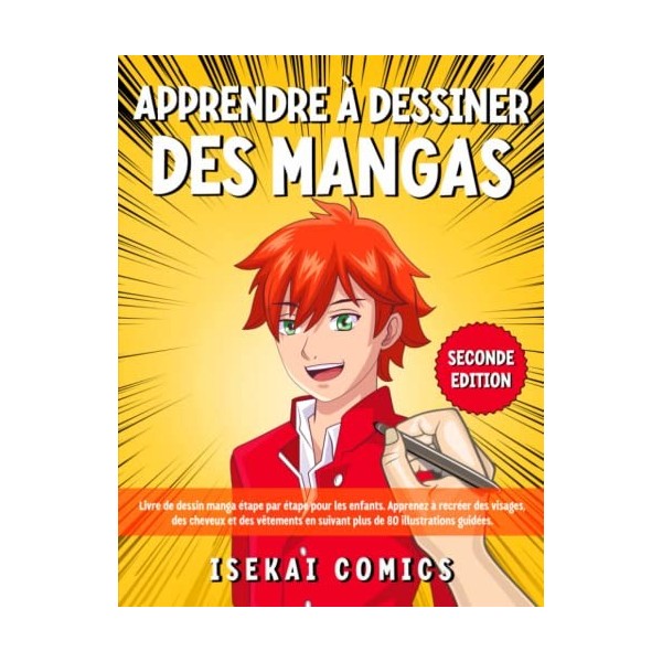 Apprendre à Dessiner Des Mangas: Livre de dessin manga étape par étape pour les enfants. Apprenez à recréer des visages, des 