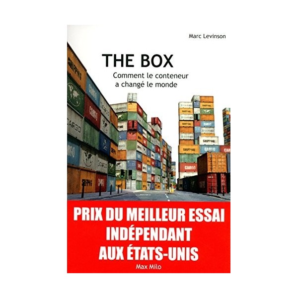 THE BOX Comment le conteneur a changé le monde