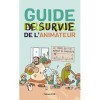 Guide de Survie de lAnimateur