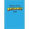 Diary of an Awesome Kid Childrens Journal : 100 Pages Lined, Deep Blue Space - Creative Journal, Notebook, Diary 7 x 10 in