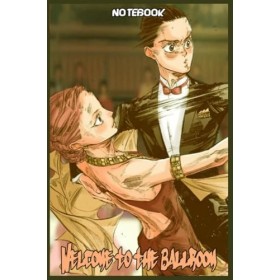 Welcome to the Ballroom notebook: Write Journal & Notebook, 120 lined pages with Size 6x9 inches, Anime Lined ... Anime Art S