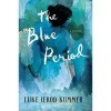 The Blue Period: A Novel