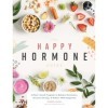 The Happy Hormone Guide: A Plant-based Program to Balance Hormones, Increase Energy, & Reduce PMS Symptoms