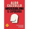 Mussolini il capobanda. Perché dovremmo vergognarci del fascismo
