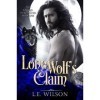 Lone Wolfs Claim: A Paranormal Shifter Romance The Kincaid Werewolves Book 1 English Edition 