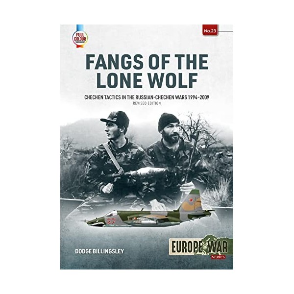 Fangs of the Lone Wolf: Chechen Tactics in the Russian-Chechen Wars 1994-2009