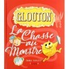 Glouton - La chasse au monstre – Album jeunesse à volets, rabats et découpes – À partir de 3 ans