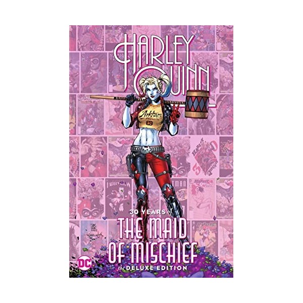 Harley Quinn: 30 Years of the Maid of Mischief: The Deluxe Edition Harley Quinn 2021- English Edition 
