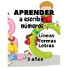 Aprender a escribir números Líneas Formas Letras 3 años: Libro de actividades para niños 3 años,Libro infantiles
