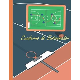 Cuaderno de Entrenador: 110 páginas con Espacio para Jugadas, Notas, Entrenamientos,Espacio para Distintos Ejercicios o Jugad