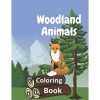 Woodland Animals Coloring Book: Forest Coloring Book,Plants and Wildlife for Stress Relief and Relaxation