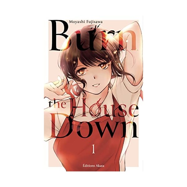 Burn the House Down - Tome 1 VF 