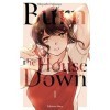 Burn the House Down - Tome 1 VF 