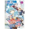 The Weakest Tamer Began a Journey to Pick Up Trash Manga Vol. 5