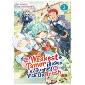 The Weakest Tamer Began a Journey to Pick Up Trash Manga Vol. 3