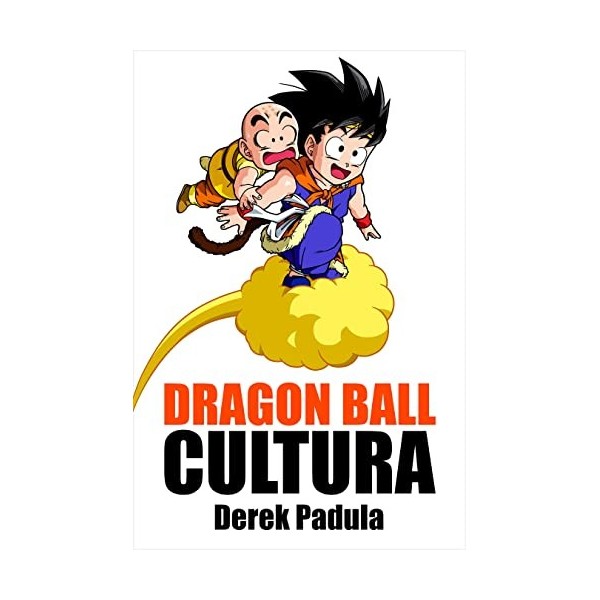 Dragon Ball Cultura Volumen 3: Batalla Spanish Edition 