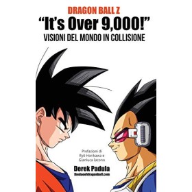 Dragon Ball Z "Its Over 9,000!" Visioni del mondo in collisione