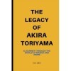 The Legacy of Akira Toriyama: A Journey Through the World of Manga and Anime