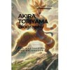 AKIRA TORIYAMA Biography: The Mastermind Behind Dragon Ball