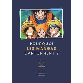 POURQUOI LES MANGAS CARTONNENT ? COMMENT INNOVER POUR DEVENIR LE LEADER DE SON MARCHÉ ? t. 17 