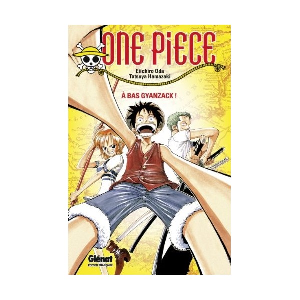 One Piece Roman - À bas Gyanzack !: À bas Gyanzack !