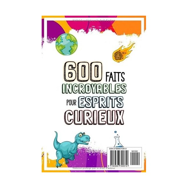 600 FAITS INCROYABLES POUR ESPRITS CURIEUX: Le Grand Recueil des Choses les plus Absurdes et Surprenantes dans le Monde qui v