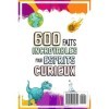 600 FAITS INCROYABLES POUR ESPRITS CURIEUX: Le Grand Recueil des Choses les plus Absurdes et Surprenantes dans le Monde qui v