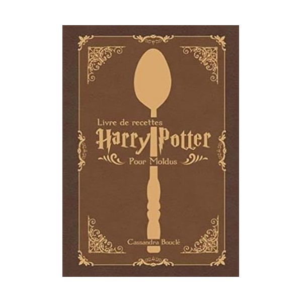 LIvre de recettes Harry potter: Pour les Moldus