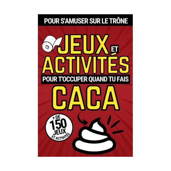 Cahier d’activités pour t’occuper quand tu fais caca: Livre de jeux pour se détendre aux toilettes énigmes blagues devinettes