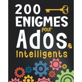 200 Enigmes pour Ados Intelligents: Des Jeux de Logiques, Enquêtes, Devinettes et Dingbats à Résoudre - Pour les Adolescents,