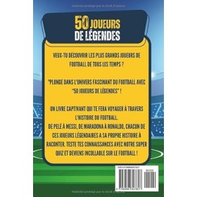 Livre de foot pour les enfants: 50 Joueurs de légendes - Un album destiné aux filles et aux garçons fans de ballon rond qui v