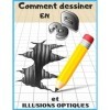 Comment Dessiner en 3D: Dessin 3d et Illusions Optiques Étape par Étape