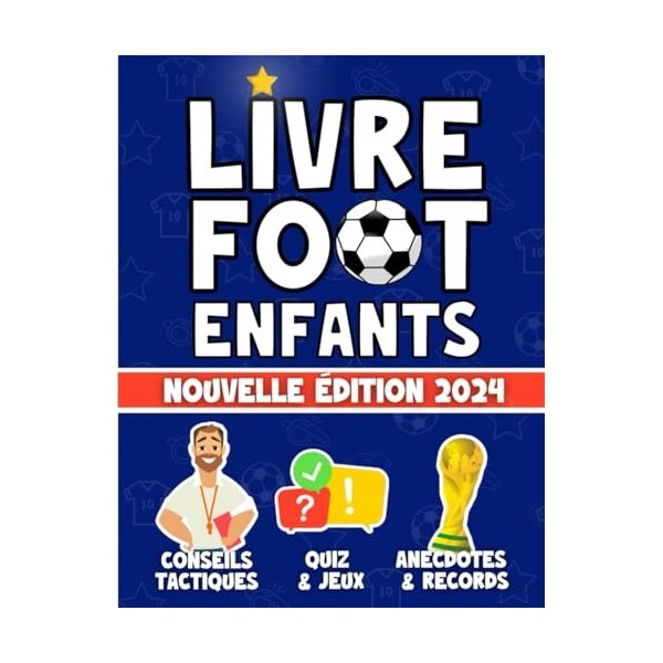 Livre Foot Enfants: Un super cahier d’activités sur le football pour enfant de 8 ans à 14 ans : EN COULEURS FORMAT A4 : Tacti