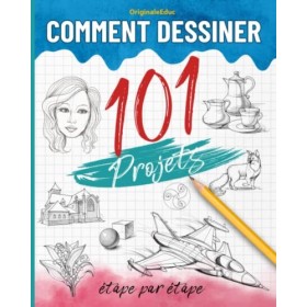 Comment dessiner 101 projets étape par étape: Livre pour apprendre à dessiner, le guide complet pour développer votre créativ