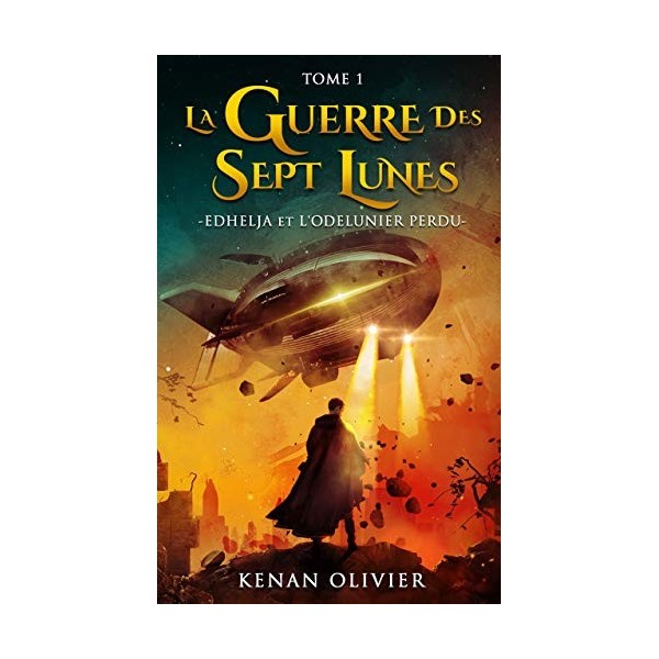 La Guerre des Sept Lunes: Edhelja et lOdelunier Perdu Tome 1 La Guerre des Sept Lunes - Une Saga Fantastique Remplie dAc